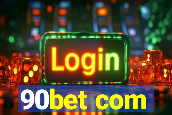 90bet com